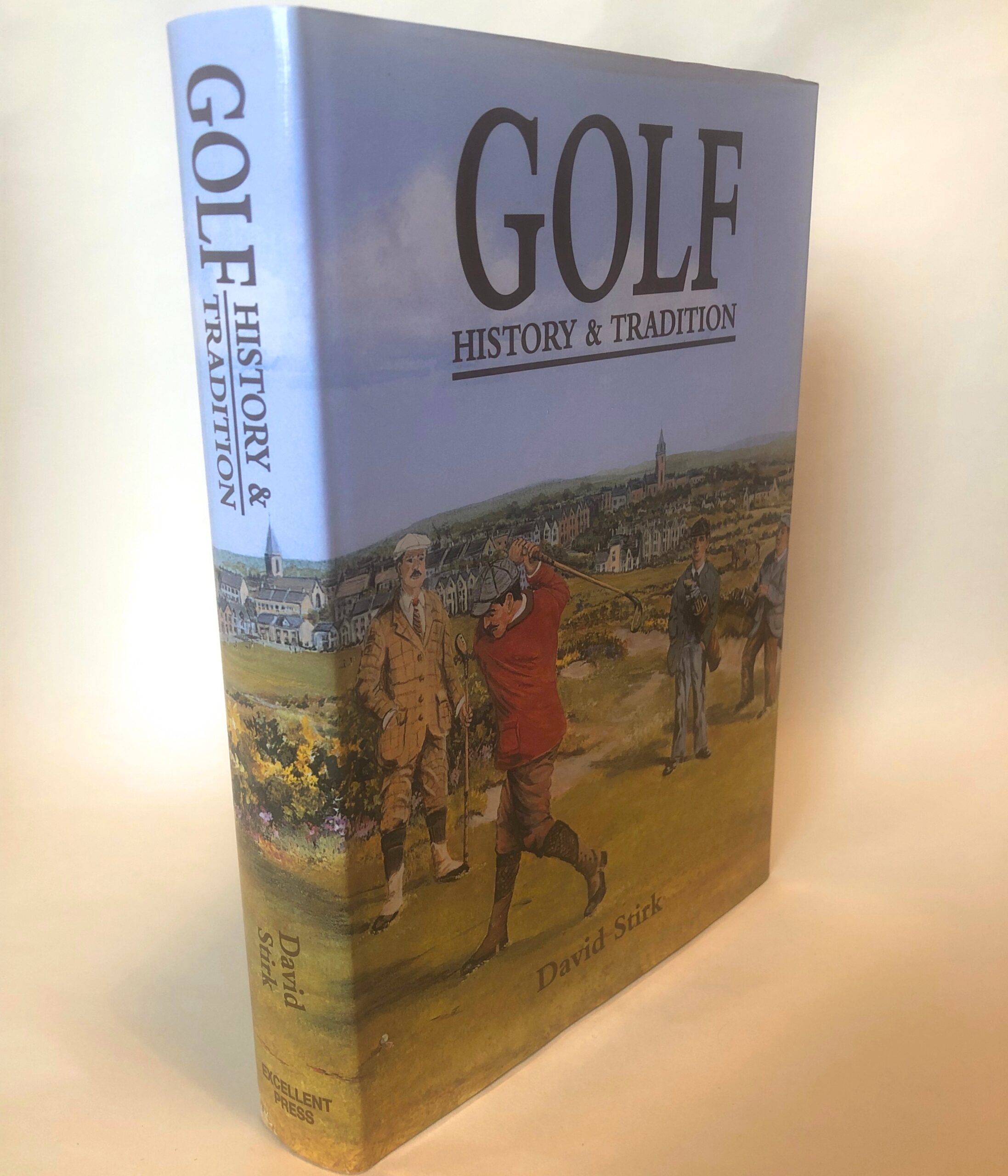 Golf: History & Tradition by David Stirk